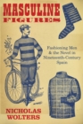 Masculine Figures : Fashioning Men and the Novel in Nineteenth-Century Spain - Book