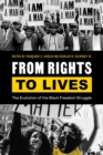 From Rights to Lives : The Evolution of the Black Freedom Struggle - Book