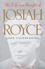 The Life and Thought of Josiah Royce - Book