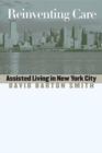 Reinventing Care : Assisted Living in New York City - Book