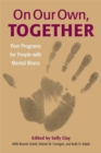 On Our Own, Together : Peer Programs for People with Mental Illness - Book