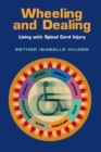 Wheeling and Dealing : Living with Spinal Cord Injury - Book