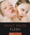 Paint Made Flesh - Book