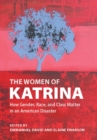 The Women of Katrina : How Gender, Race and Class Matter in an American Disaster - Book