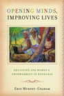 Opening Minds, Improving Lives : Education and Women's Empowerment in Honduras - Book
