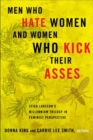Men Who Hate Women and the Women Who Kick Their Asses : Stieg Larsson's Millennium Trilogy in Feminist Perspective - Book