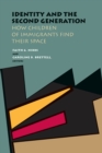 Identity and the Second Generation : How Children of Immigrants Find Their Space - Book