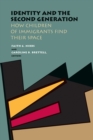 Identity and the Second Generation : How Children of Immigrants Find Their Space - eBook