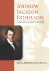Andrew Jackson Donelson : Jacksonian and Unionist - eBook