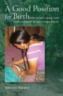 A Good Position for Birth : Pregnancy, Risk, and Development in Southern Belize - Book