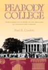 Peabody College : From a Frontier Academy to the Frontiers of Teaching and Learning - eBook