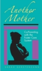 Another Mother : Co-Parenting with the Foster Care System - eBook