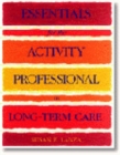 Essentials for the Activity Professional in Long Term Care - Book