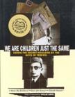 We Are Children Just the Same : Vedem, the Secret Magazine by the Boys of Terezin - Book