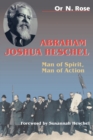 Abraham Joshua Heschel : Man of Spirit, Man of Action - Book