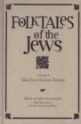 Folktales of the Jews, Volume 2 : Tales from Eastern Europe - Book