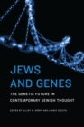 Jews and Genes : The Genetic Future in Contemporary Jewish Thought - eBook