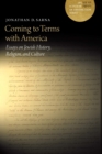 A Coming to Terms with America : Essays on Jewish History, Religion, and Culture - eBook