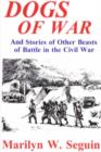 Dogs of War - And Other Beasts of Battle in the Civil War - Book