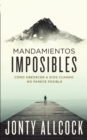 Mandamientos imposibles : Como obedecer a Dios cuando no parece posible - eBook