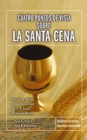 Cuatro Puntos de Vista Sobre La Santa Cena - Book
