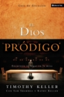 El Dios Pr?digo, Gu?a de Discusi?n : Encuentra Tu Lugar En La Mesa - Book