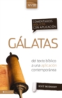 Comentario biblico con aplicacion NVI Galatas : Del texto biblico a una aplicacion contemporanea - eBook
