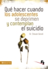 Que Hacer Cuando los Adolescentes Se Deprimen y Contemplan el Suicidio - Book