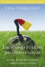 Emociones Fuertes---Decisiones Sabias : El Arte de Decidir Lo Mejor Cuando Sientes Lo Peor - Book