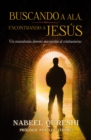 Buscando a Ala,  encontrando a Jesus : Un musulman devoto encuentra al cristianismo - eBook