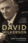 David Wilkerson : La cruz, el punal y el hombre que creyo - eBook