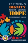 Restoring Dignity, Nourishing Hope : Developing Mutuality in Mission - eBook