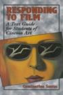 Responding to Film : A Text Guide for Students of Cinema Art - Book
