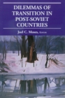 Dilemmas of Transition in Post-Soviet Countries - Book