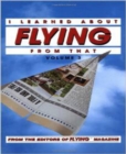 I Learned About Flying From That, Vol. 3 - Book