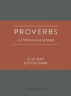 Proverbs: A Strong Man Is Wise : A 30-Day Devotional - Book