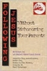 Following Jesus Without Dishonoring Your Parents - Book