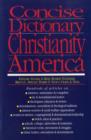 CONCISE DICTIONARY-CHRISTIANITY IN AMERI - Book