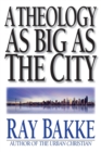 A Theology as Big as the City - Book