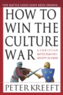 How to Win the Culture War : Avoiding the Slippery Slope to Moral Failure - Book