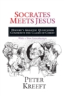 Socrates Meets Jesus : History's Greatest Questioner Confronts the Claims of Christ - Book