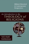 An Introduction to the Theology of Religions – Biblical, Historical & Contemporary Perspectives - Book