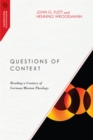 Questions of Context : Reading a Century of German Mission Theology - eBook
