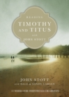 Reading Timothy and Titus with John Stott – 13 Weeks for Individuals or Groups - Book