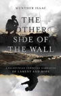 The Other Side of the Wall – A Palestinian Christian Narrative of Lament and Hope - Book