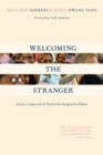 Welcoming the Stranger : Justice, Compassion Truth in the Immigration Debate - Book