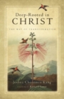 Deep-Rooted in Christ - The Way of Transformation - Book