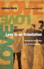 Love Is an Orientation : Elevating the Conversation with the Gay Community - Book