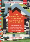 The Spiritually Vibrant Home : The Power of Messy Prayers, Loud Tables, and Open Doors - eBook