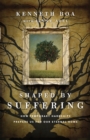 Shaped by Suffering : How Temporary Hardships Prepare Us for Our Eternal Home - eBook